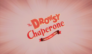 The Drowsy Chaperone – April 2022